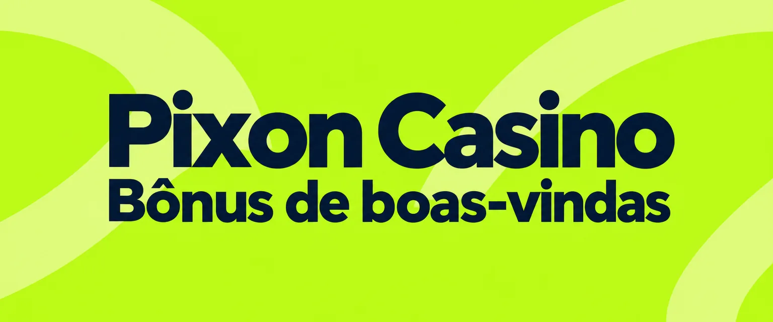 Banner do Pixon Casino com o bônus de 100% até R$ 1.000 e 100 rodadas grátis